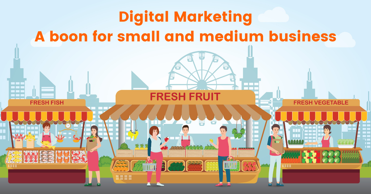 Digital Marketing - A Boon for Small and Medium Business